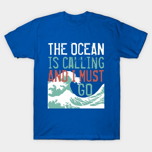 The Ocean Is Calling T-Shirt by veerkun